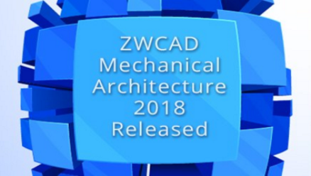 ZWCAD Mechanical & Architecture 2018 chính thức phát hành