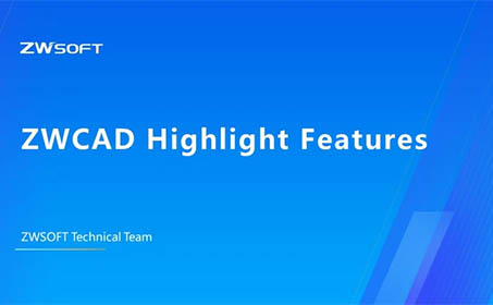 Highlight Features | ZWCAD Tutorials