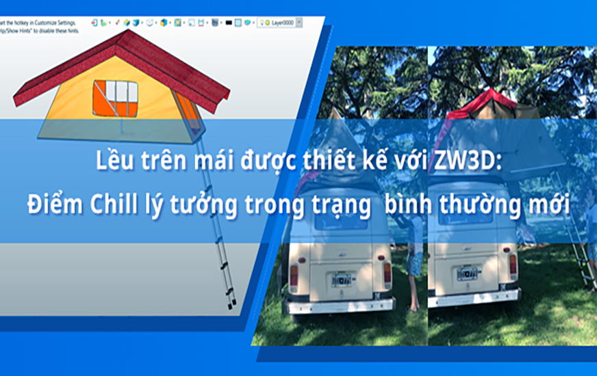 Lều trên mái được thiết kế với ZW3D: Điểm Chill lý tưởng trong trạng thái bình thường mới
