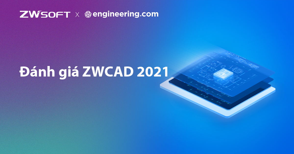 Đánh giá ZWCAD 2021 bởi Melanie Stone tại trang Engineering.com