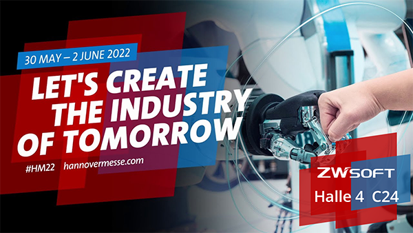 ZWSOFT Presented its Powerful All-in-One CAx Solutions at Hannover Messe 2022 in Germany