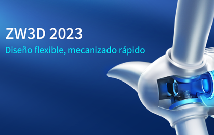 ZW3D 2023: Se convierte en la plataforma de lanzamiento de nuevas posibilidades