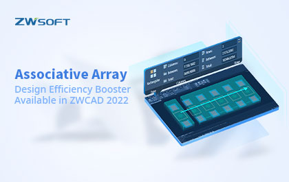 Associative Array, Design Efficiency Booster Available in ZWCAD 2022