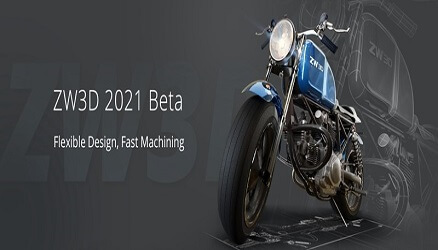 ZW3D 2021 Beta Hiện Đã Sẵn Sàng Để Bạn Trải Nghiệm