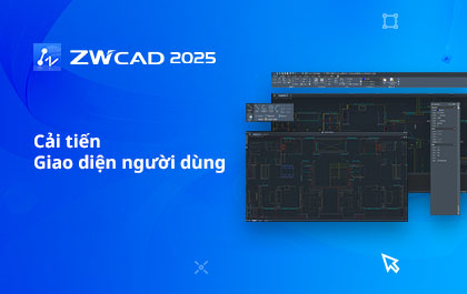 Khám phá sức mạnh của không gian làm việc linh hoạt trong ZWCAD 2025
