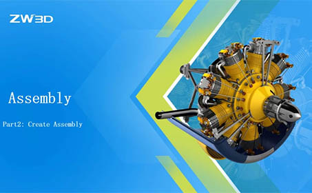 Create Assembly | ZW3D CAD Tutorials