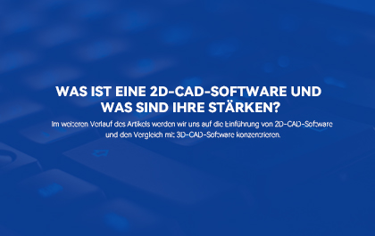 Was ist eine 2D-CAD-Software und was sind ihre Stärken?