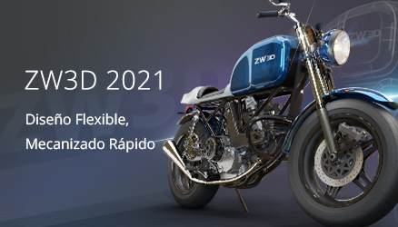 ZW3D 2021: Continúa Abordando Tareas de Diseño y Fabricación Más Complejas