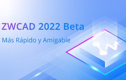 ZWCAD 2022 Beta está disponible para ser probado