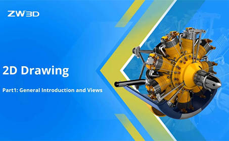 2D Drawing: General Intro & Views | ZW3D CAD Tutorials